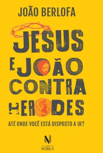 Jesus e João Contra Herodes: Até Onde você está Disposta a ir?