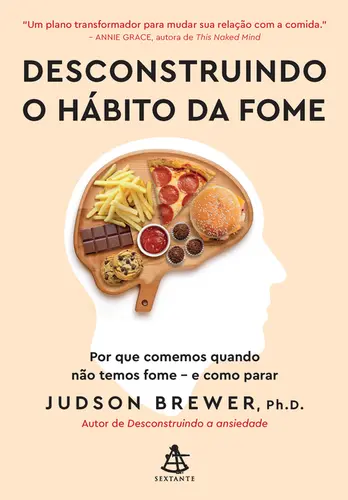 Desconstruindo o Hábito da Fome