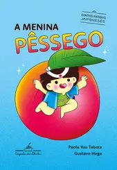 A Menina Pêssego: Contos Antigos Japoneses