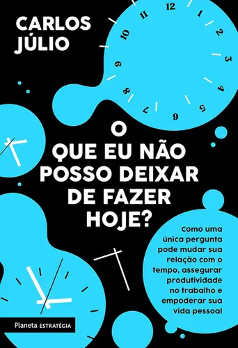 O Que Eu Nao Posso Deixar De Fazer Hoje?