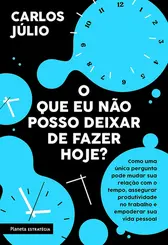 O Que Eu Nao Posso Deixar De Fazer Hoje?