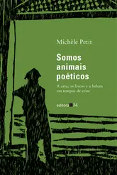 Somos Animais Poéticos: A Arte, Os Livros e a Beleza em Tempos de Crise