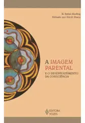 A Imagem Parental e o Desenvolvimento da Consciência