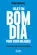 Hoje é um Bom Dia:  Para Viver Milagres 365 dias para o Maior Romper da sua História