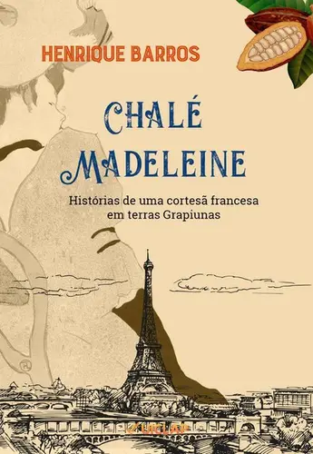 Chalê Madeleine: Uma Cortesã Francesa em Terras Grapiunas