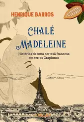 Chalê Madeleine: Uma Cortesã Francesa em Terras Grapiunas