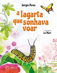 A Lagarta que Sonhava Voar