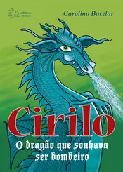 CIRILO: O DRAGÃO QUE SONHAVA SER BOMBEIRO