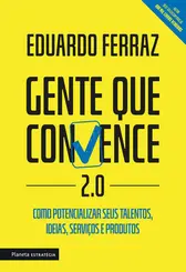 Gente que convence 2.0 Como potencializar seus talentos, ideias, serviços e produtos.