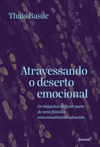 Atravessando o Deserto Emocional: Os impactos de fazer parte de uma família emocionalmente adoecida