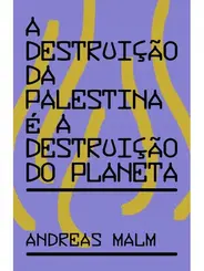 A Destruição da Palestina é a Destruição do Planeta