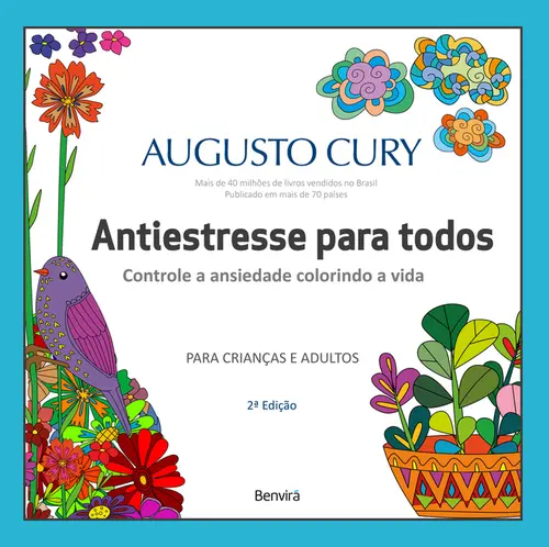 Antiestresse para Todos: Controlando a Ansiedade, Colorindo a Vida