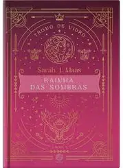 Rainha das Sombras (Trono de Vidro Vol 5 Edição Especial)