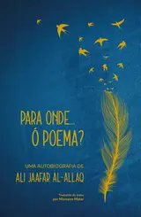Para Onde... ó Poema? Uma Autobiografia