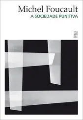 A Sociedade Punitiva: Curso no Collège de France ( 1972-1973 )