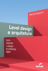 Level Design e Arquitetura: Como Entender o Espaço do Ambiente Digital