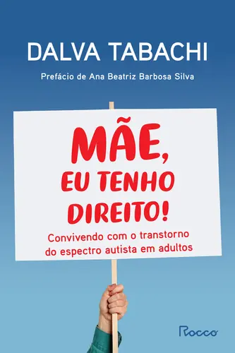 Mãe, eu tenho direito! Convivendo com o transtorno do espectro autista em adultos