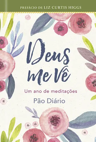 Deus me Vê: Um Ano de Meditações Pão Diário
