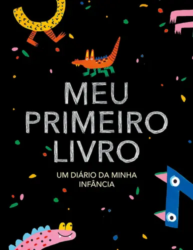 Meu Primeiro Livro: Um Diário da Minha Infância (Edição Monstrinhos)