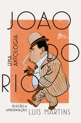 João do Rio: Uma Antologia