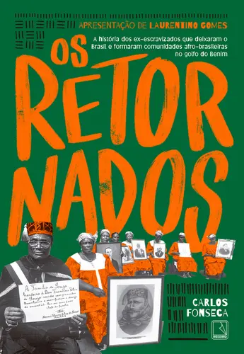 Os Retornados: A História dos Ex-Escravizados que Deixaram o Brasil e Formaram Comunidades Afro-brasileiras