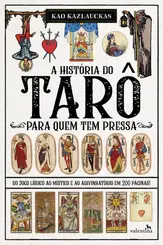 A História do Tarô para quem tem Pressa