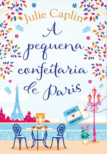 A Pequena Confeitaria de Paris ( Destinos Românticos Livro 3 )