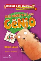 MEU HAMSTER É UM GÊNIO: METIDOS EM CONFUSÃO (CHEIROSO & BEN TRAVESSO 1)