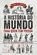 A História do Mundo para quem tem Pressa