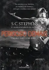 PERIGOSO DEMAIS: TRILOGIA ROCK STAR LIVRO 3