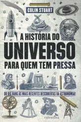 A História do Universo para quem tem Pressa