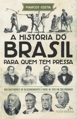 A História do Brasil para quem tem Pressa