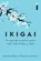 Ikigai: O Segredo Japonês para uma vida Longa e Feliz ( Nova Edição )
