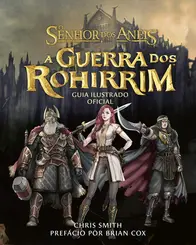 A Guerra dos Rohirrim: Guia Ilustrado Oficial