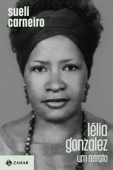 Lélia Gonzalez: Um Retrato