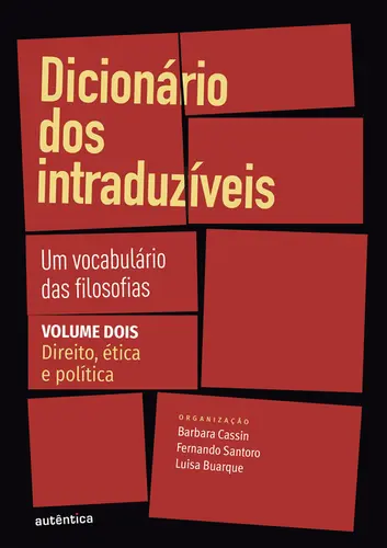 Dicionário dos Intraduzíveis Vol 2: Direito, Ética e Política ( Um Vocabulário das Filosofias )