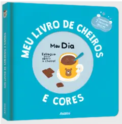 Meu livro de cheiros e cores: Meu dia