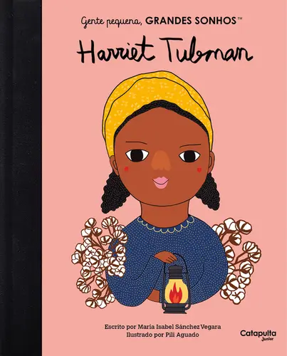 Gente pequena, grandes sonhos: Harriet Tubman