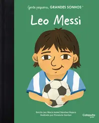 Gente pequena, grandes sonhos: Leo Messi