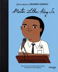 Gente pequena, grandes sonhos: Martin Luther King Jr