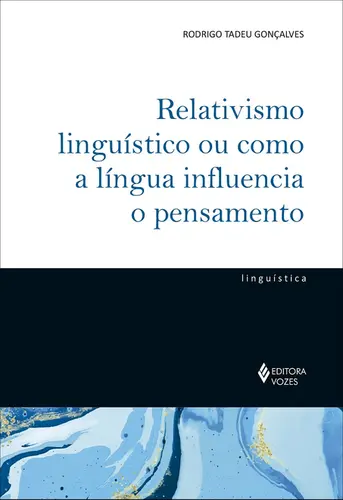 Relativismo Linguístico ou como a Língua Influencia o Pensamento
