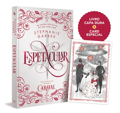 Espetacular: Uma Novela da Trilogia Caraval ( Capa Dura, Edição Especial de Colecionador )