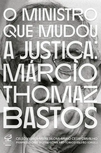O ministro que mudou a Justiça Márcio Thomaz Bastos