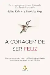 A Coragem de ser feliz