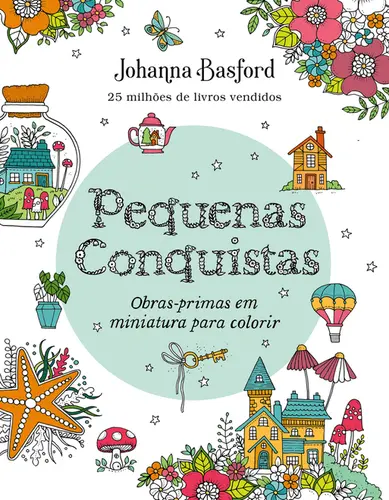 Pequenas Conquistas Obras-Primas em Miniatura para Colorir