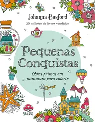 Pequenas Conquistas Obras-Primas em Miniatura para Colorir