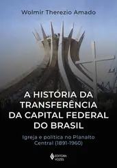 A História da Transferência da Capital Federal do Brasil