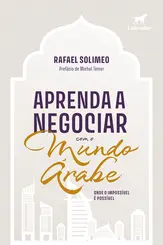 Aprenda a Negociar com o Mundo Árabe Onde o Impossível é Possível