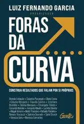 Foras da Curva: Construa Resultados que Falam por si Próprios