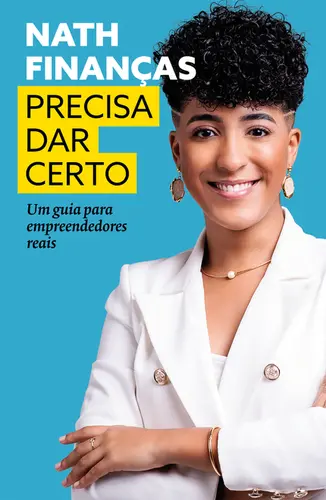 Precisa dar Certo: Um Guia para Empreendedores Reais